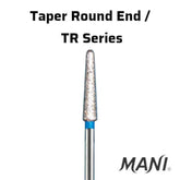 Mani Taper Round End (TR) Series Regular Shank Diamond Burs